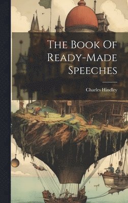 The Book Of Ready-made Speeches 1