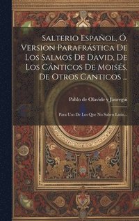 bokomslag Salterio Espaol, , Version Parafrstica De Los Salmos De David, De Los Cnticos De Moiss, De Otros Canticos ...