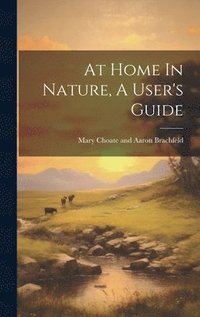 bokomslag At Home In Nature, A User's Guide