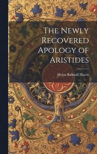 bokomslag The Newly Recovered Apology of Aristides