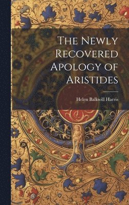 bokomslag Newly Recovered Apology of Aristides