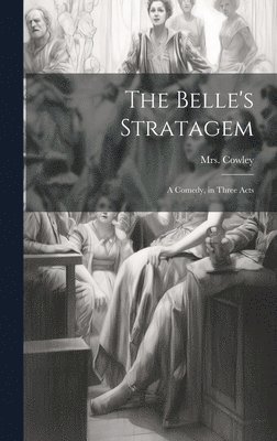 bokomslag The Belle's Stratagem