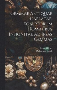 bokomslag Gemmae Antiquae Caelatae, Scalptorum Nominibus Insignitae Ad Ipsas Gemmas
