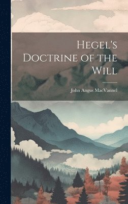 Hegel's Doctrine of the Will 1