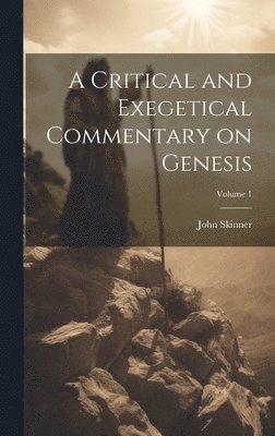 bokomslag Critical and Exegetical Commentary on Genesis; Volume 1