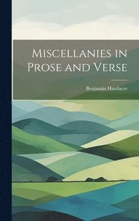 bokomslag Miscellanies in Prose and Verse