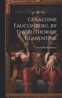 bokomslag Geraldine Fauconberg, by the Author of Clarentine