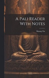 bokomslag A Pali Reader With Notes