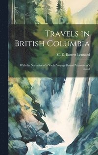 bokomslag Travels in British Columbia