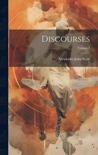 bokomslag Discourses; Volume I