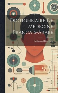 bokomslag Dictionnaire De Medecine Francais-Arabe