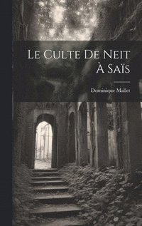 bokomslag Culte De Neit À Saïs