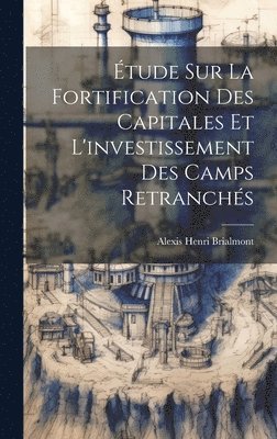 bokomslag tude Sur La Fortification Des Capitales Et L'investissement Des Camps Retranchs