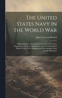 bokomslag The United States Navy in the World War