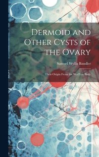 bokomslag Dermoid and Other Cysts of the Ovary