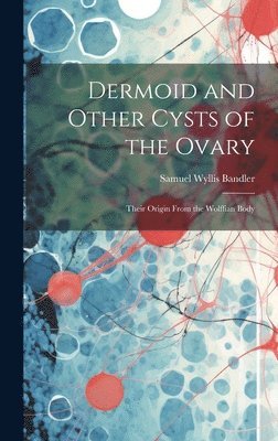 bokomslag Dermoid and Other Cysts of the Ovary