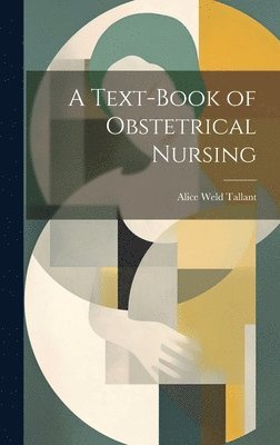 A Text-Book of Obstetrical Nursing 1