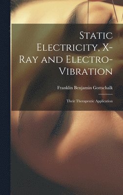 bokomslag Static Electricity, X-Ray and Electro-Vibration