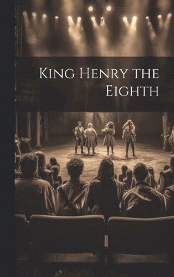 bokomslag King Henry the Eighth