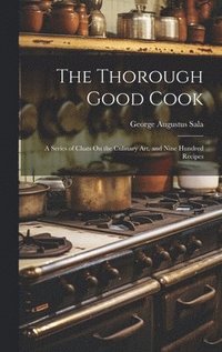 bokomslag The Thorough Good Cook