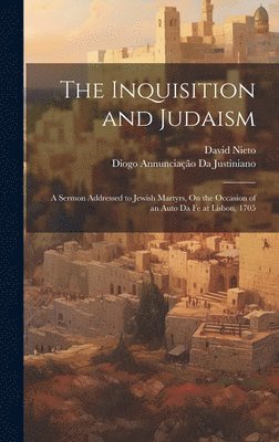Diogo Annunciação Da Justiniano, David Nieto - Inquisition and Judaism, Inbunden