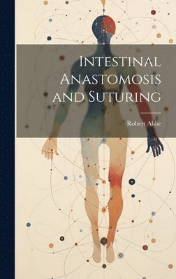 Intestinal Anastomosis and Suturing 1