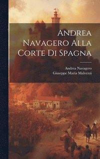 bokomslag Andrea Navagero Alla Corte Di Spagna