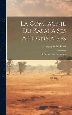 bokomslag La Compagnie Du Kasai  Ses Actionnaires