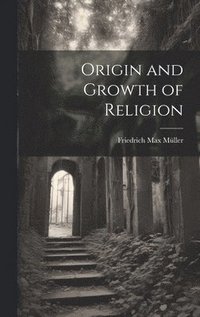 bokomslag Origin and Growth of Religion