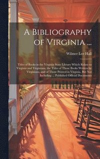 bokomslag A Bibliography of Virginia ...