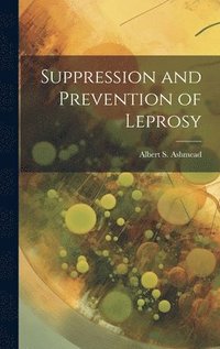 bokomslag Suppression and Prevention of Leprosy