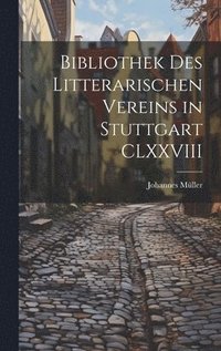 bokomslag Bibliothek Des Litterarischen Vereins in Stuttgart CLXXVIII