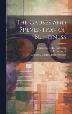 bokomslag Causes and Prevention of Blindness [electronic Resource]