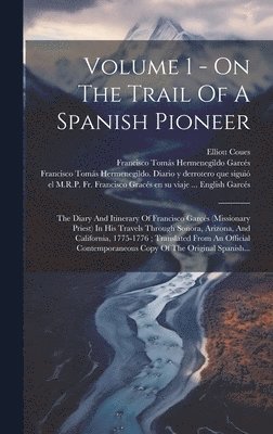 bokomslag Volume 1 - On The Trail Of A Spanish Pioneer