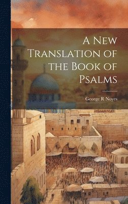 bokomslag New Translation of the Book of Psalms