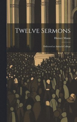 Twelve Sermons 1