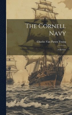 bokomslag The Cornell Navy; a Review