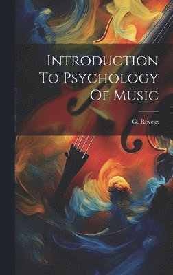 bokomslag Introduction To Psychology Of Music