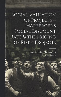 Social Valuation of Projects--Harberger's Social Discount Rate & the Pricing of Risky Projects 1