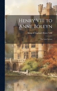 bokomslag Henry VIII to Anne Boleyn