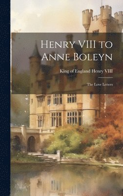 bokomslag Henry VIII to Anne Boleyn