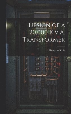 bokomslag Design of a 20,000 K.V.A. Transformer