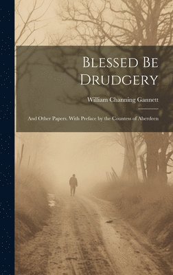 bokomslag Blessed be Drudgery