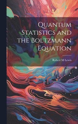 Quantum Statistics and the Boltzmann Equation 1