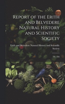 bokomslag Report of the Erith and Belvedere Natural History and Scientific Society