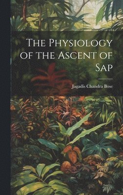 bokomslag Physiology of the Ascent of Sap