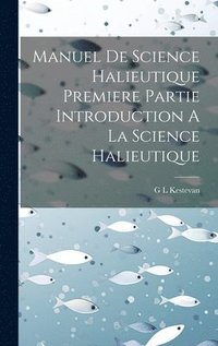 bokomslag Manuel De Science Halieutique Premiere Partie Introduction A La Science Halieutique