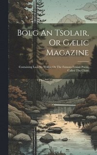 bokomslag Bolg An Tsolair, Or Gælic Magazine