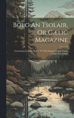 bokomslag Bolg An Tsolair, Or Gælic Magazine