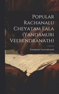 bokomslag Popular Rachanalu Cheyatam Eala (Yandamuri Veerendranath)